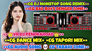 CG DANCE MIX CG DJ NONSTOP SONG REMIX CG TAPORI MIX NEW CG SONG 2026 VIRAL NEW SONG VR DJ PENDRAROAD