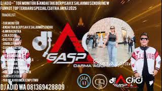 DJ ADID -'TOR MONITOR & ANDAI TAK BERPISAH X SALAHMU SENDIRI'FUNKOT (SUTRA JAYA)2025