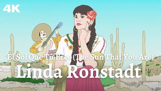 Linda Ronstadt - El Sol Que Tú Eres (The Sun That You Are) (Visualizer in 4K)