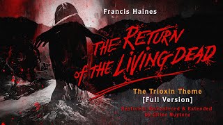 Francis Haines: The Return of the Living Dead - The Trioxin Theme [FULL Version by Gilles Nuytens]