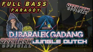 DJ BARALEK GADANG GOYANG PARAGOY || AUTO NGEBASS BOSS || JUNGLE DUTCH 2021 #2021TETAPENGKOL