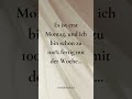 Es ist erst Montag, und ich bin schon zu 100% fertig mit der Woche...