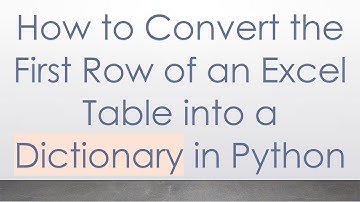 How to Convert the First Row of an Excel Table into a Dictionary in Python