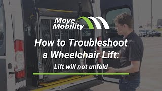 Lift Will Not Unfold | How to Troubleshoot a Wheelchair Van Lift | MoveMobility
