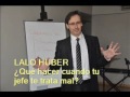 Lalo Huber - Qué hacer cuando tu jefe te trata mal - Parte 1