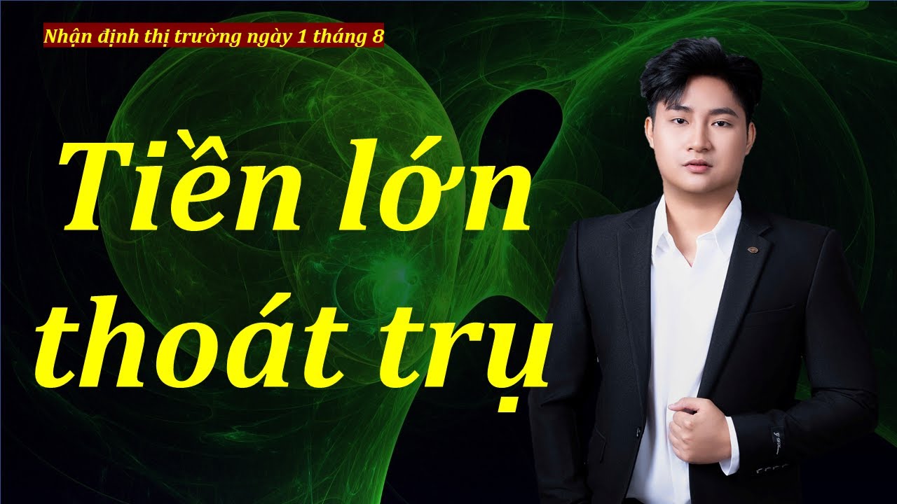 Hàng về phiên 72 nghìn tỷ được hấp thụ tốt | Tiền lớn có dấu hiệu thoát trụ và điều chú ý cần biết