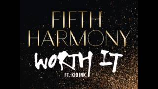 Fifth Harmony Feat. Kid Ink - Worth It (Audio)