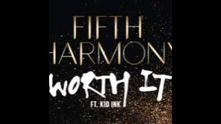 Fifth Harmony Feat. Kid Ink - Worth It