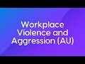 Workplace Violence and Aggression Course Trailer (AU)