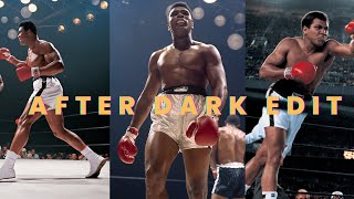 After Dark Edit - Muhammad Ali