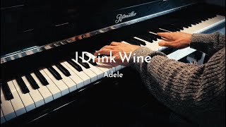 I Drink Wine - Adele - Piano Cover