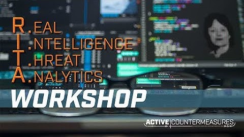 Getting Started with RITA (Real Intelligence Threat Analytics) Chris Brenton | 1 Hour