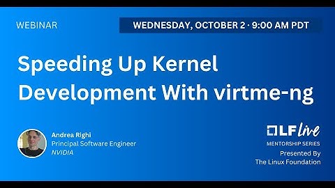 Mentorship Session: Speeding Up Kernel Development With virtme-ng