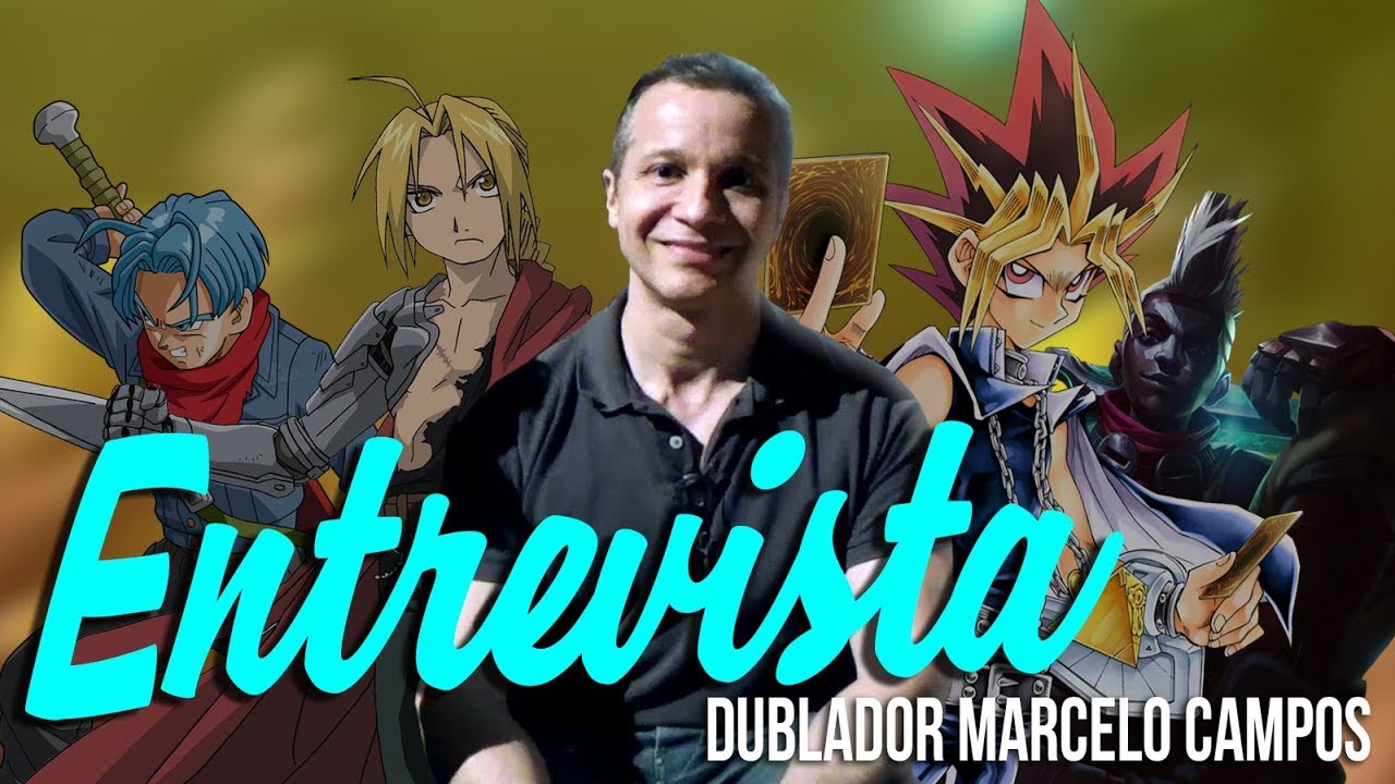 DUBLADOR MARCELO CAMPOS (Trunks, Yugi)  Entrevista Canal Making Of #52 