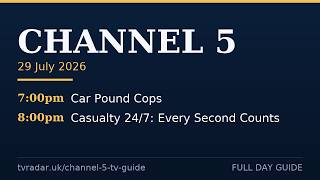 TV Schedule Channel 5 Wednesday 29 July 2026 | Full Day Channel 5 TV Guide