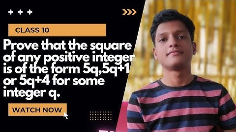 Prove that the square of any positive integer is of the form 5q,5q+1 or 5q+4 for some integer q.