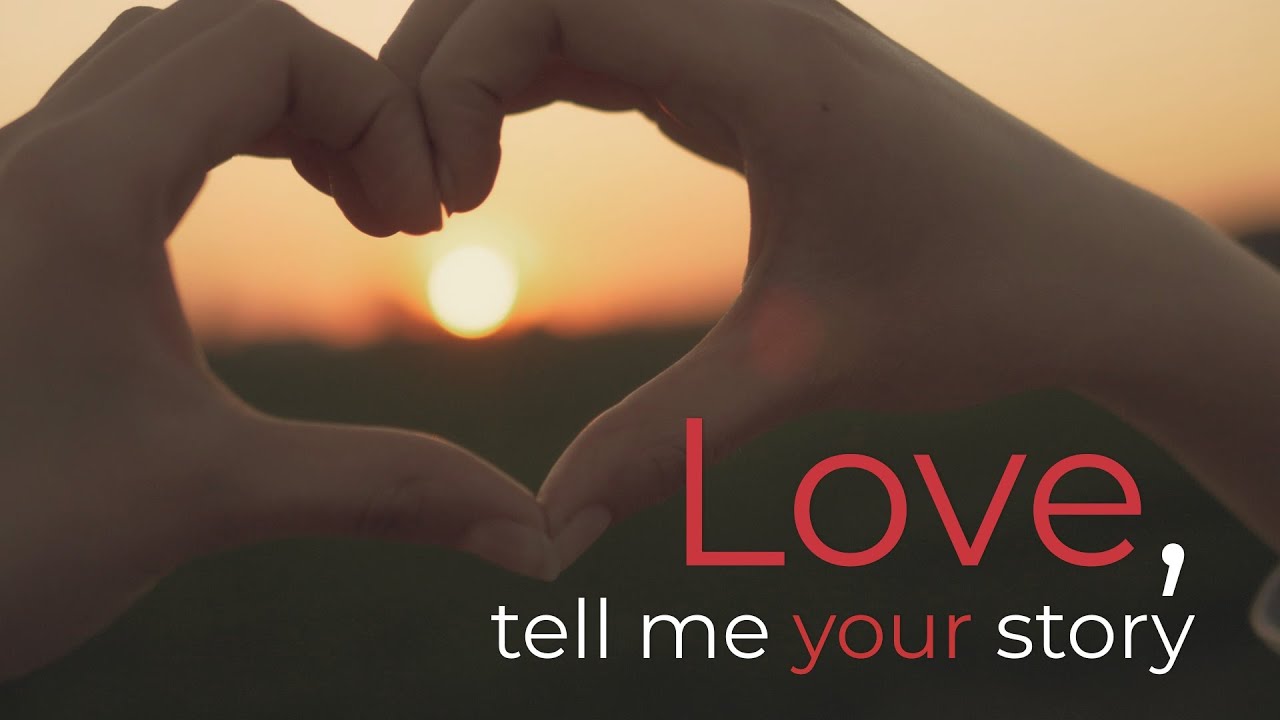 Love, tell me your story (a poem) YouTube