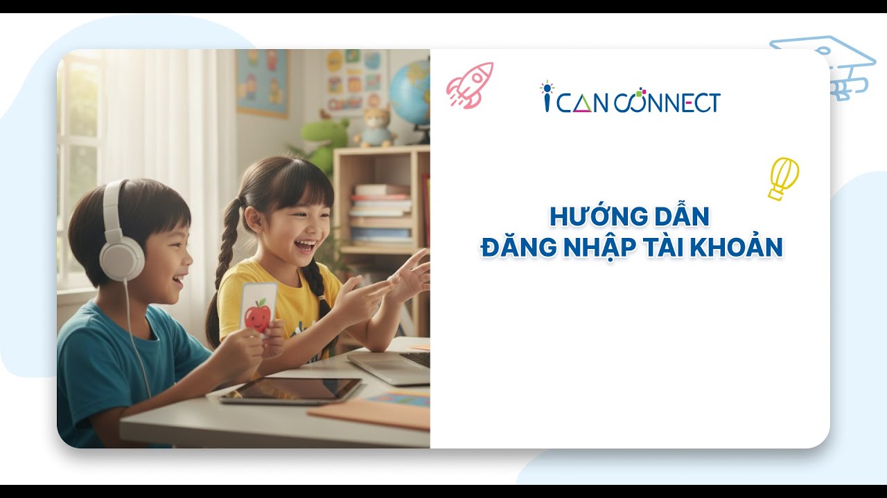 [1] - [ICANCONNECT] - Hướng dẫn đăng nhập tài khoản học tập