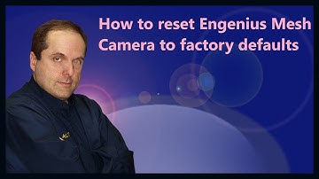 How to reset Engenius Mesh Camera to factory defaults