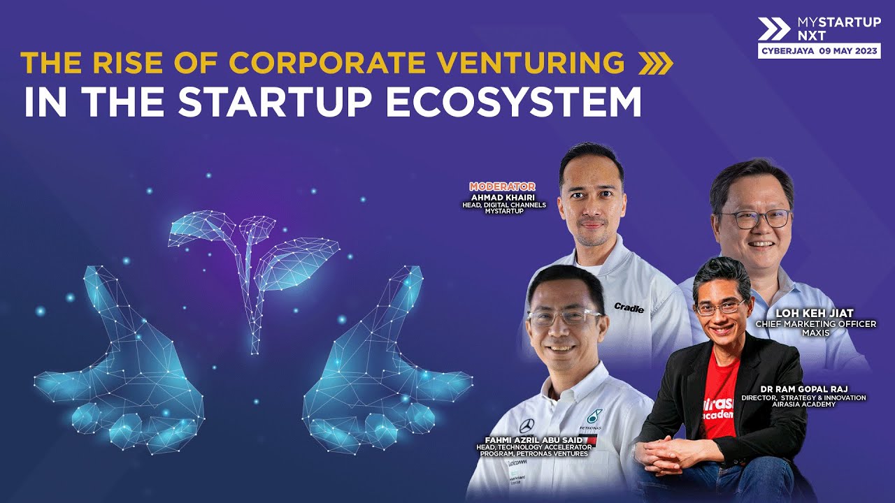 MYStartup NXT | The Rise Of Corporate Venturing In The Startup Ecosystem