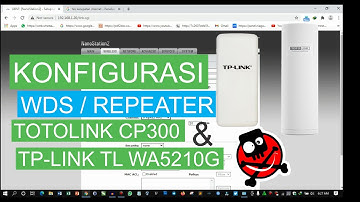 Konfigurasi mode wds antara TOTOLINK CP300 dengan TP-LINK TL WA5210G