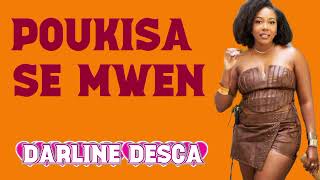 Darline Desca Poukisa Se Mwen