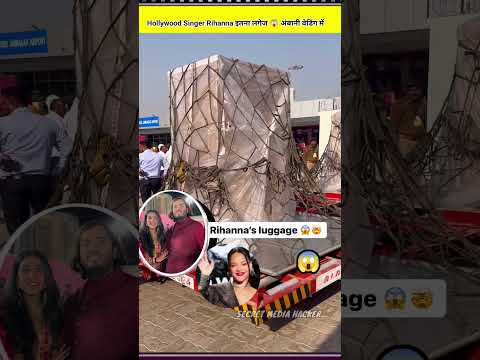 Rihanna With Shocking Luggage In Anant Ambani Radhika Merchant Pre Wedding