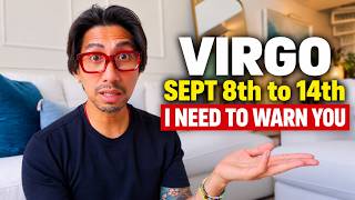 Virgo YOU ARE IN DANGER on Sept 6th.. TRUST ME DONT SKIP