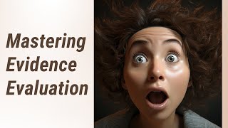 Evaluating Evidence in Arguments: A Critical Skill