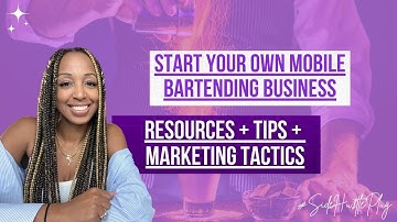 NEW SIDE HU$TLE Mobile Bartending // HOW TO + Resources + Tips
