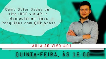 #LIVE 01 - COMO OBTER DADOS DO SITE IBGE VIA API E MANIPULAR EM SUAS PESQUISAS COM QLIK SENSE