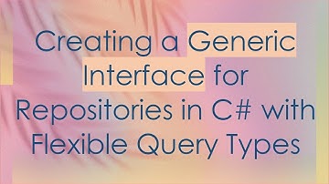 Creating a Generic Interface for Repositories in C#  with Flexible Query Types