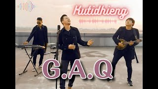 KUTIDHIENG - G A Q (Gofar, Agus, Qemil)