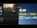 How to Blur Image or Video in CapCut PC 2024