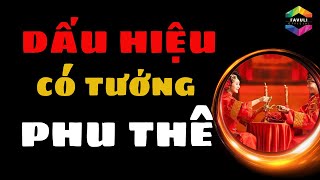 Bật mí Dấu Hiệu Cho Thấy Vợ Chồng Có Tướng Phu Thê, càng sống lâu càng yêu thương, hạnh phúc.