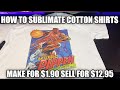 How To Make Sublimation Shirts On 100% Cotton (The Best Way To Make T-Shirts)