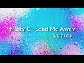 Nasty C - Send Me Away (lyrics)