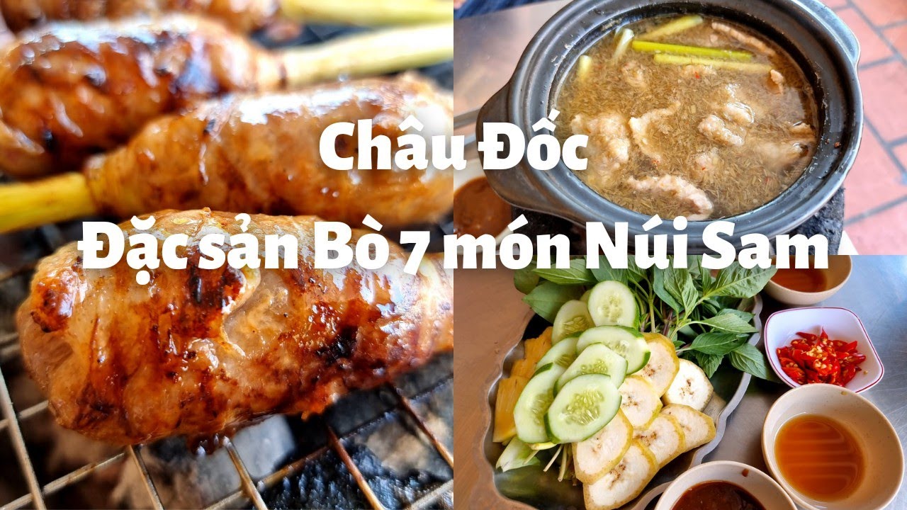 Châu Đốc, An Giang: Đặc sản Bò 7 món Núi Sam - Thơm lừng Bò lụi sả, Bò lá giang, Gù bò hấp sả