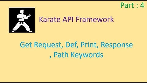 Karate Get Request, Print, Def, Response ,Path Keywords | Karate Framework : API Testing