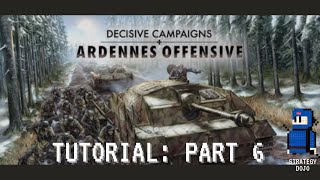 DC: Ardennes Offensive  - Let's Play Tutorial | Part 6 - Artillery screenshot 1