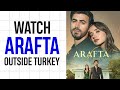 How to Watch Arafta Series Using VPN in 2026 (Even If You Live Outside Turkey!) ✅