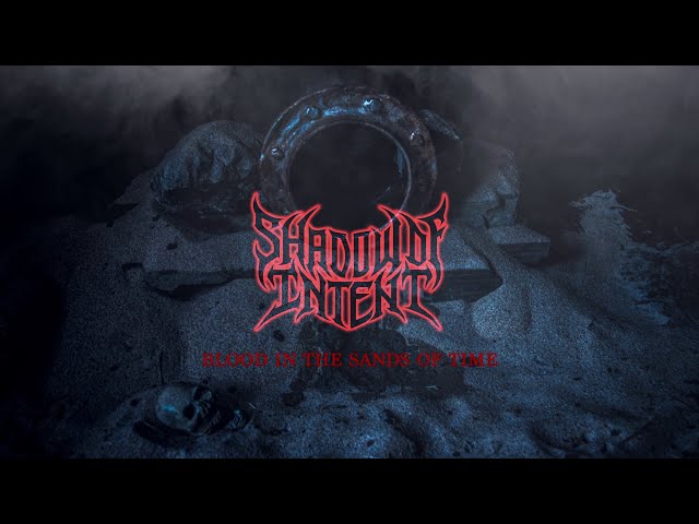 Shadow of Intent - Blood in the Sands of Time