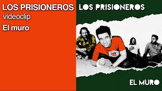 Los Prisioneros - El muro (videoclip 2004)