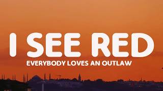 Everybody Loves An Outlaw - I See Red (Lyrics)