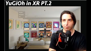 YuGiOh in XR #2