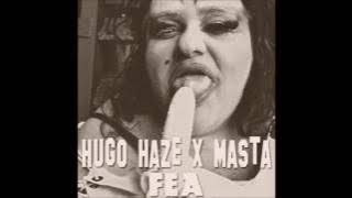 Hugo Haze x Masta - FEA