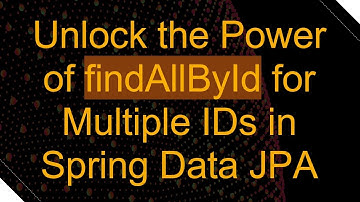 Unlock the Power of findAllById for Multiple IDs in Spring Data JPA