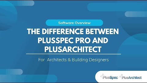 The difference between PlusSpec Pro vs PlusArchitect