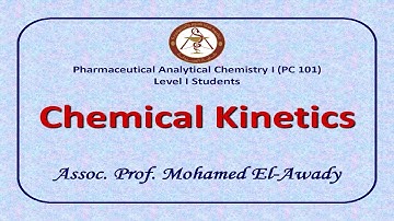 Lec 9 (Chemical Kinetics-Part 1) by Assoc. Prof. Mohamed El Awady