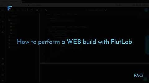 FlutLab FAQ: "How to perform a WEB build with FlutLab"